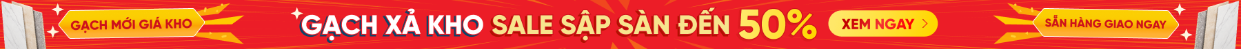 Gạch xả kho — sale sập sàn đến 50%. Xem ngay