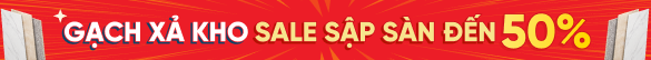 Gạch xả kho — sale sập sàn đến 50%